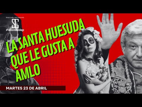 🛑LA SANTA HUESUDA QUE LE GUSTA A AMLO🛑 con #SoyComunicólogo