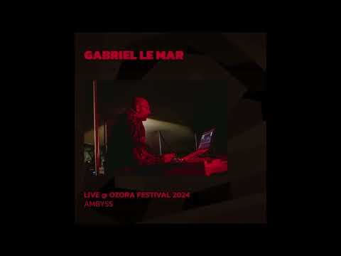 Gabriel Le Mar | OZORA Festival 2024 Ambyss | CHILLOUT SET