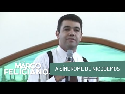 A SÍNDROME DE NICODEMOS, PASTOR MARCO FELICIANO