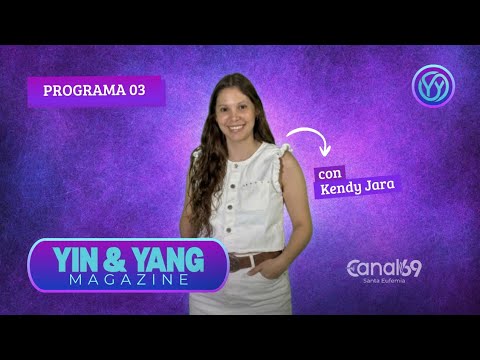 Yin & Yang Magazine con Kendy Jara [Programa 03]