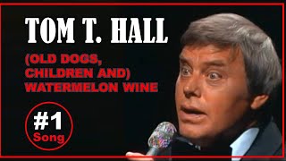 TOM T. HALL - (Old Dogs, Children and) Watermelon Wine