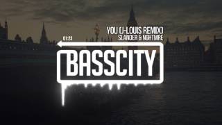 Slander & NGHTMRE - You (J-Louis Remix)