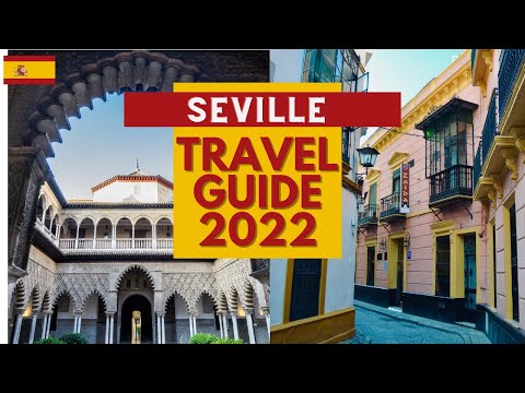 Seville Travel Guide 2022 - Best Places to Visit in Seville Spain in 2022