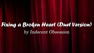 Indecent Obsession - Fixing A Broken Heart - Duet Version with Lyrics