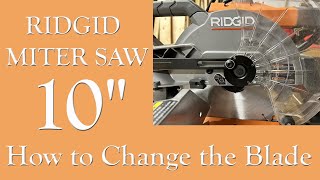 RIDGID MITER SAW 10- How to Change the Blade