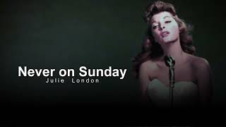 Never on Sunday : Julie London