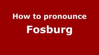 How to pronounce Fosburg