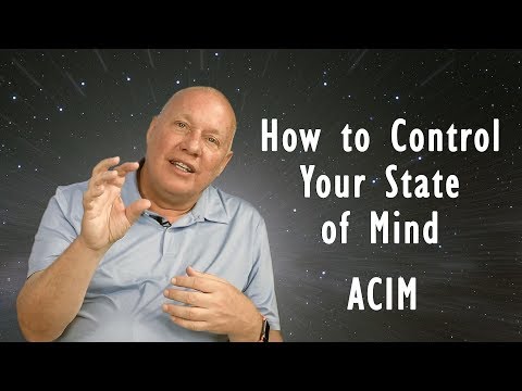 A Course In Miracles - How to Control Your State of Mind - David Hoffmeister ACIM