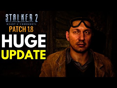 STALKER 2 - 1.8 Patch Update Breakdown Review (DLC INCOMING?)
