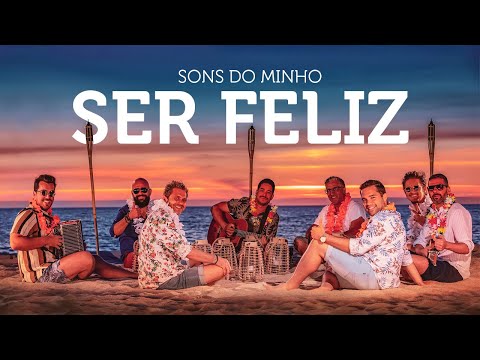 Sons do Minho - Ser Feliz (Official video)