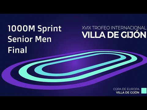 1000 Mts  Sprint Senior Men Final | Gijon - Spain