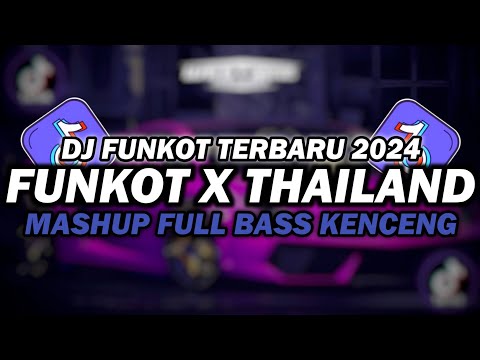 DJ FUNKOT X THAILAND MASHUP EL PERDON | DJ FUNKOT TERBARU 2024 FULL BASS KENCENG