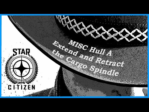 Star Citizen - MISC Hull A - Extend and Retract the Cargo Spindle (Alpha 3.17.2) - Short Clips #013