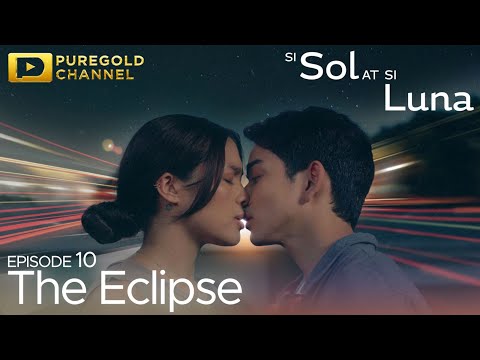 Si Sol At Si Luna | Episode 10 | The Eclipse