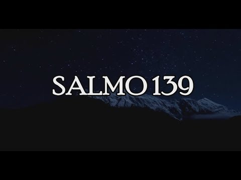 SALMO 139 - Lode all'Eterno Dio infinito, onnisciente  e onnipotente