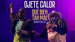 Ojete Calor - Qué Bien Tan Mal @ Sansan Festival 2017 (Directo) - Indiescretos