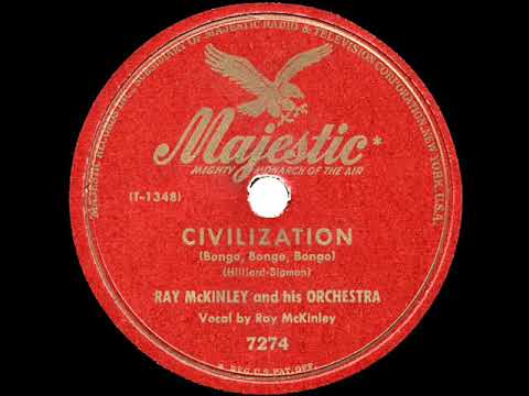 1947 HITS ARCHIVE: Civilization (Bongo, Bongo, Bongo) - Ray McKinley
