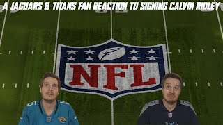 A Jaguars & Titans Fan Reaction to Signing Calvin Ridley
