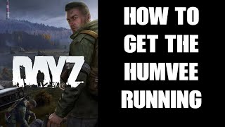 DayZ Beginners Guide: What Parts Do You Need To Fix & Repair The M1025 Humvee & Get It Running
