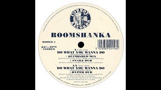 BOOMSHANKA - Do What You Wanna Do [Snake Dub]