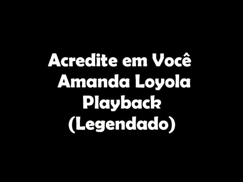 Acredite em Você - Playback (Amanda Loyola)
