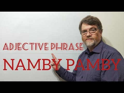 English Tutor Nick P Ajective Phrase (41) Namby-Pamby - Origin