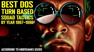 Best DOS Turn-Based Squad Tactics by Year 1987 - 1998