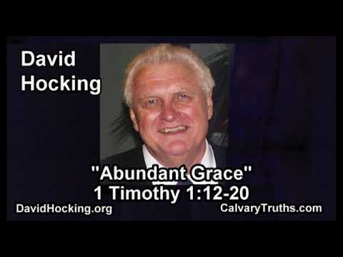 1 Timothy 01:12-20 - Abundant Grace - Pastor David Hocking - Bible Studies