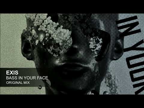 Exis - Bass In Your Face (Original Mix)