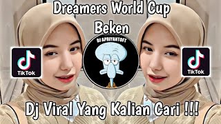 Download lagu DREAMER WORLD CUP REMIX BY BEKEN VIRAL TIK TOK TERBARU 2022 YANG KALIAN CARI ! mp3