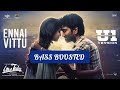 Ennai Vittu U1 Version BASS BOOSTED Love Today Pradeep Ranganathan Yuvan Shankar Raja
