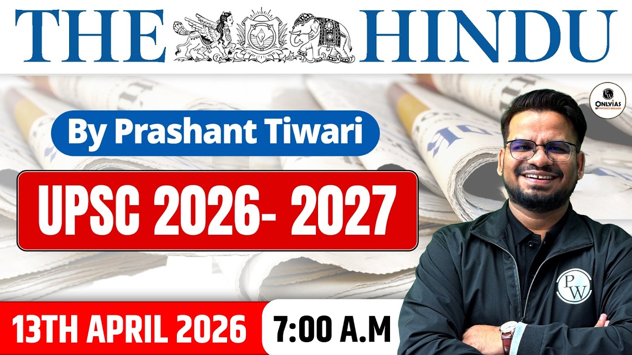 The Hindu Analysis | 13th April 2026 | The Hindu Newspaper  - Practice Questions | Prashant Sir