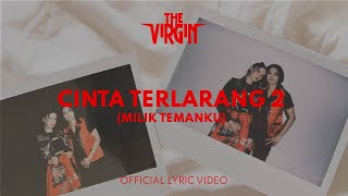 Download lagu The Virgin - Cinta Terlarang 2 (Milik Temanku) mp3 Download lagu The Virgin - Cinta Terlarang 2 (Milik Temanku) mp3