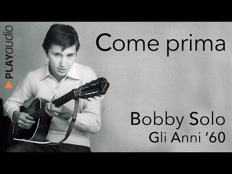 Come Prima - Bobby Solo - Grandi Successi Anni 60 - PLAYaudio