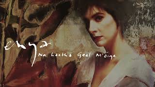 Enya - Na Laetha Geal M&#39;óige (Static Video)