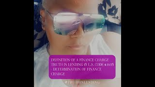Truth in Lending 15 U S  Code 1605  Determination of Finance Charge (what they aren