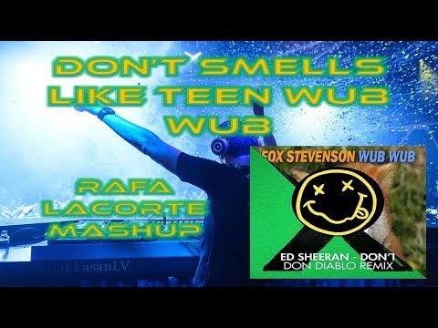 Nirvana vs Fox Stevenson vs Don diablo - Don't smells like teen Wub Wub (Rafa Lacorte mashup)