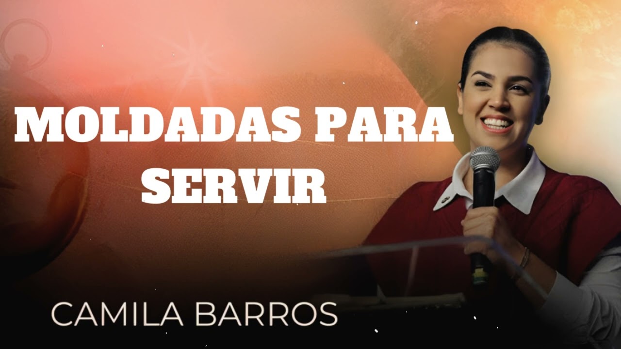 Camila Barros - MOLDADAS PARA SERVIR