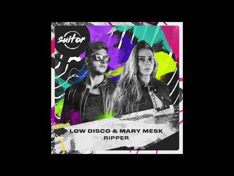 Low Disco & Mary Mesk – Ripper