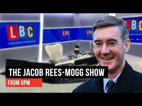 The Jacob Rees-Mogg Show: 26th June 2019 - LBC