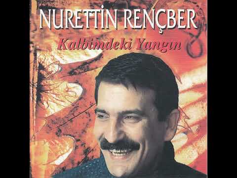 Nurettin Rençber | Kalbimdeki Yangın