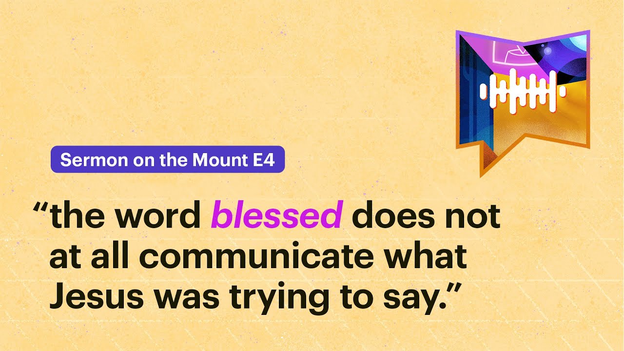 We Messed With “Blessed” in the Beatitudes (It's a Bad Translation)