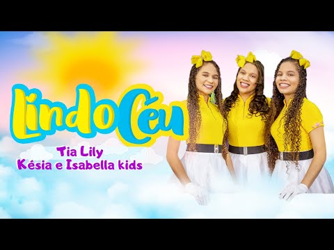 Tia Lily, Késia e Isabella Kids- Lindo Céu - Clipe oficial