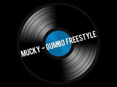 Mucky - Gumbo Freestyle