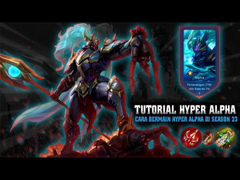 Cara Bermain Hyper Alpha Season 23 User Alpha Wajib Nonton - Tutorial Hyper Alpha | Mobile Legend