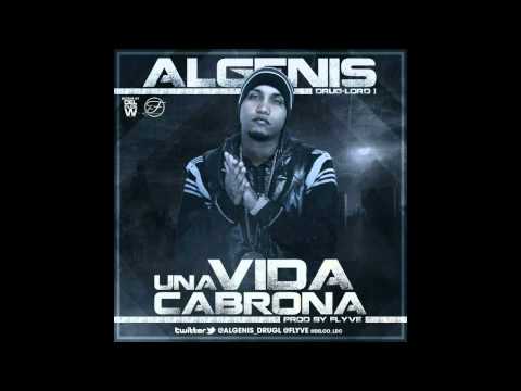 Algenis 'Drug Lord' - Una Vida Cabrona
