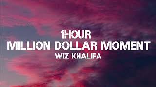 Wiz Khalifa - Milion Doller Moment  (1Hour)