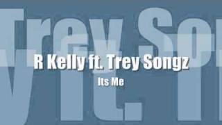 R Kelly ft. Trey Songz - Its Me