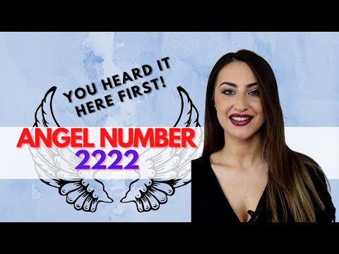 2222 ANGEL NUMBER - You Heard It Here First!