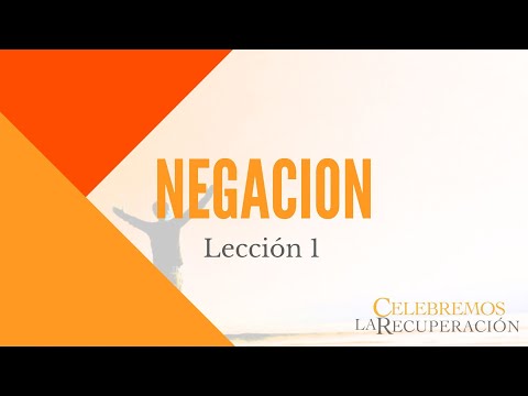 CELEBREMOS LA RECUPERACION: Lección #1. Negación